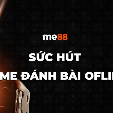 Sức hút của game đánh bài offline ra sao? Địa chỉ chơi game uy tín