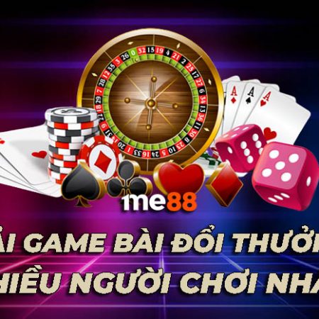 Tải game bài đổi thưởng nhiều người chơi nhất tại me88